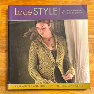 Lace Style: Traditional to innovative, 21 inspired designs to knit.